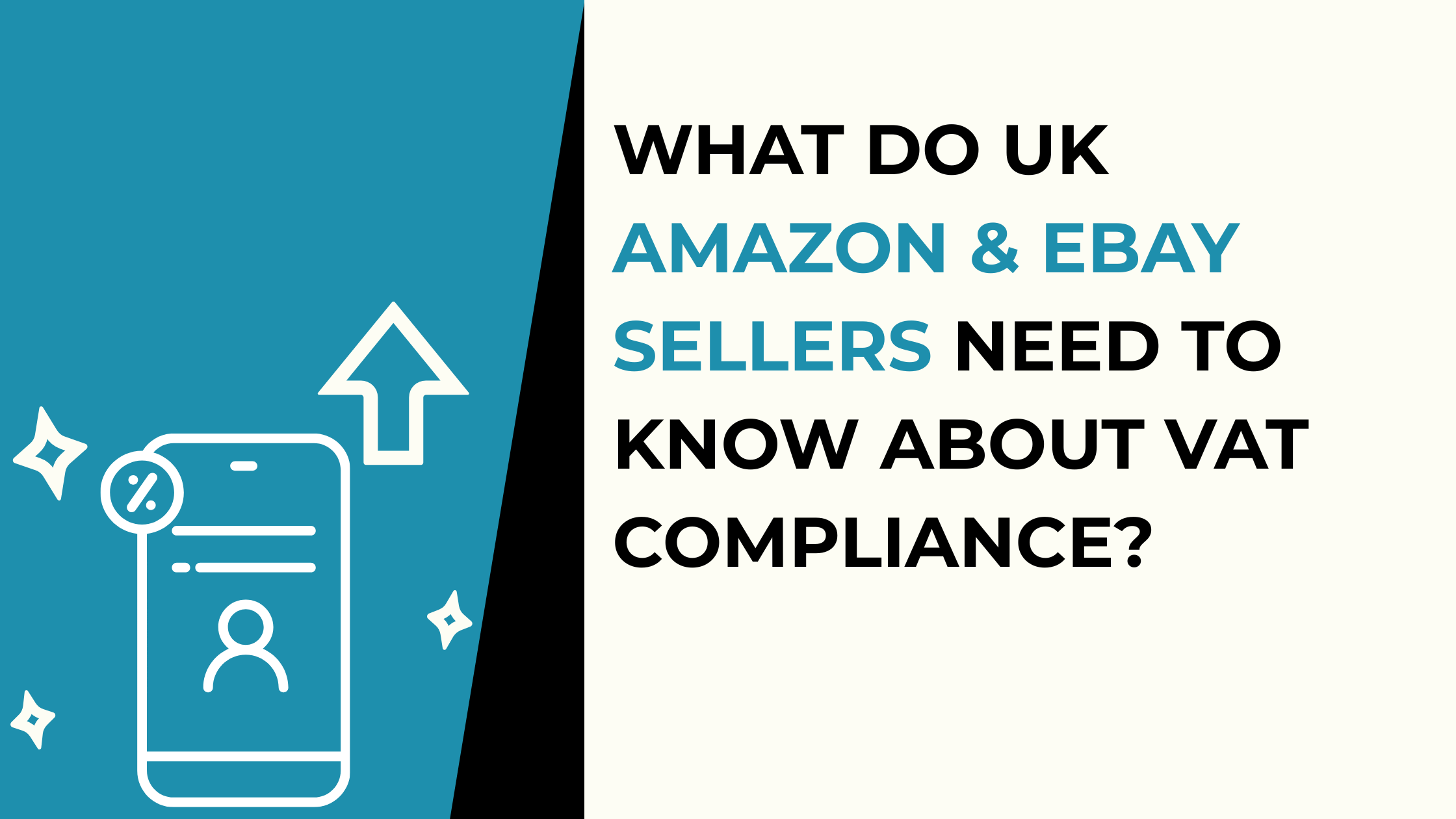 What Do UK Amazon & eBay Sellers Need to Know About VAT Compliance?